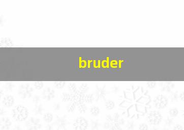 bruder