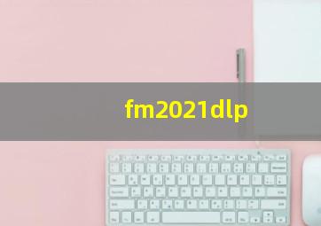 fm2021dlp